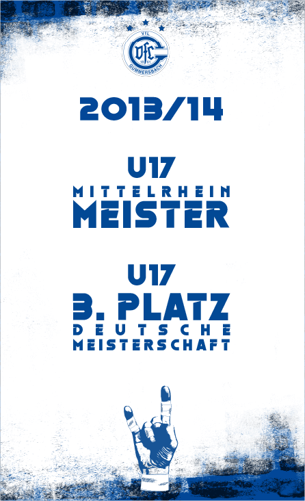 U17 - Mittelrhein Meister & 3.Platz Deutsche Meisterschaft 2013/14